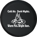 Cold Air Dark Nights Warm Fire Bright Stars. Campfire Camping Offroad Jeep RV Camper Spare Tire Cover J287 - TireCoverPro