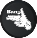 Finger Gun - BANG 2nd Amendment Gun Rights Humor Offroad Jeep RV Camper Spare Tire Cover J323 - TireCoverPro