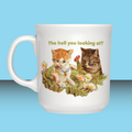 Fred Say Anything Mug The Hell You Looking At