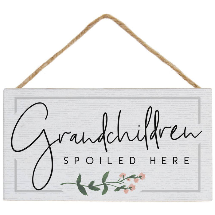 Grandchildren Spoiled  - Petite Hanging Accents